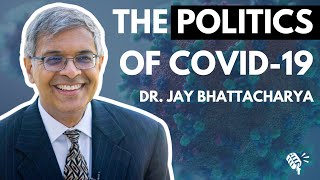 The Politics of Covid19 Dr Jay Bhattacharya [upl. by Creigh]