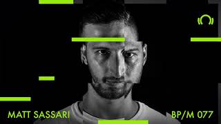 Matt Sassari  Beatport Mix 077 [upl. by Eanore]