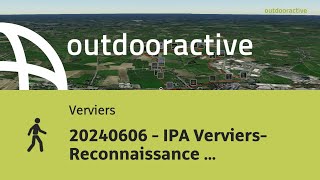 20240606  IPA Verviers Reconnaissance balade [upl. by Avie380]