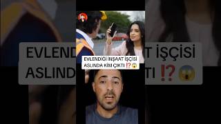 RASTGELE EVLENDİĞİ İNŞAAT İŞÇİSİ KİM ÇIKTI ⁉️😱 [upl. by Isiad]