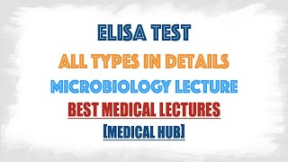 ELISA Test  All types with Mechanism discussed in details  Microbiology [upl. by Uzia]