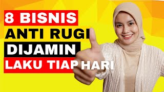 INILAH 8 BISNIS ANTI RUGI YANG LAKU SETIAP HARI [upl. by Anegroeg]