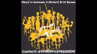 Mbolé vs Amapiano 2 Extrait By Dj Bogard [upl. by Adaynek690]