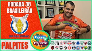 Palpites  Campeonato Brasileiro  Rodada 38  Campeão Libertadores Rebaixados [upl. by Ydak]