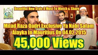 Milad Raza Qadri Exclusive Ya Nabi Salam Alayka  The Naqshbandi House Mauritius [upl. by Hedi801]