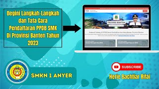 Penjelasan Tata Cara Pendaftaran dan Pengisian Form PPDB SMK Tahun 2023 di Provinsi Banten [upl. by Htevi495]