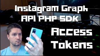 Access Tokens  Instagram Graph API PHP SDK [upl. by Adnar]