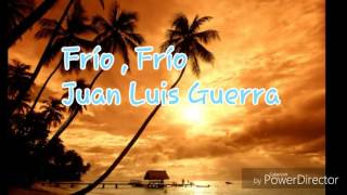 Frio Frio Con letra Juan Luis Guerra [upl. by Winnifred]