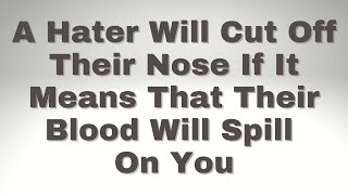 Some Haters Are So Blinded By Their Hate They Will Cut Off Their Own Nose Just To Spite You [upl. by Hattie]