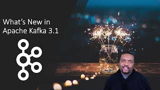 Apache Kafka 31  What’s New amp What missed the Cut [upl. by Putnem]