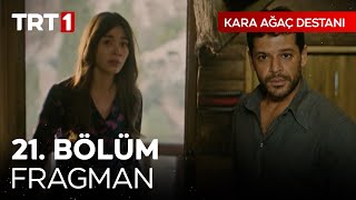 Kara Ağaç Destanı 21 Bölüm Fragmanı [upl. by Bevon626]