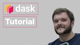 Dask Tutorial InDepth Tutorial from Dask Community Leader Jacob Tomlinson [upl. by Quinby]