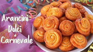 ARANCINI DOLCI DI CARNEVALE Ricetta Facile delle Girelle Dolci Fritte Arancia e Limone Marchigiane [upl. by Peugia]