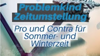 Zeitumstellung  Pro und Contra für Winter und Sommerzeit [upl. by Refinnej]