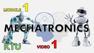 Mechatronics Video 1 Introduction to Mechatronics Module 1 [upl. by Tolkan]