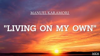 LIVING ON MY OWN  OFFICIAL LYRIC VIDEO  Manuel Karamori [upl. by Ramyar]