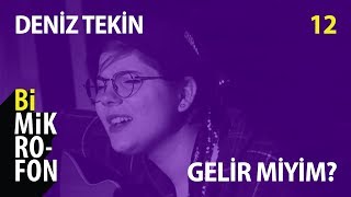 Deniz Tekin  Gelir Miyim   biMikrofon [upl. by Nylrak]