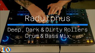 Deep Dark amp Dirty Rollers Drum amp Bass Mix  4 Deck  Full Tracklist  Radulphus Mix 10 [upl. by Ardnoek]