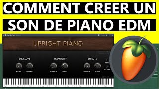 Comment Créer un Piano EDM Avec FL Studio [upl. by Hadnama]