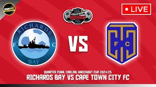 🔴 RICHARDS BAY FC vs CAPE TOWN CITY FC  Quarter Finals Carling Knockout Cup 2024 Fixtures Today [upl. by Anirhtak]