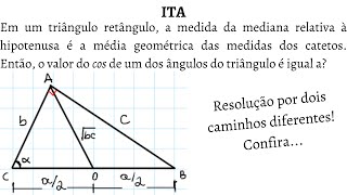 ITA Cos de um dos ângulos de um triângulo retângulo cuja mediana é a média geométrica dos catetos [upl. by Htiel594]