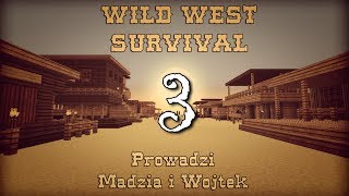 Minecraft Wild West 3 w Madzia [upl. by Inverson]