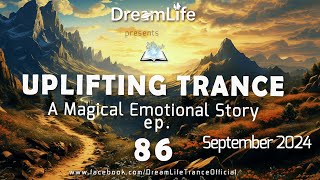 Uplifting Trance Mix  A Magical Emotional Story Ep 086 by DreamLife  September 2024 1mixcouk [upl. by Yobybab]