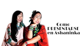 ASHANINKA  Cómo presentarse en Ashaninka básico [upl. by Guyer]