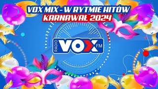 KARNAWAŁ w Rytmie Hitów 2024  OFICJALNY MIX VOX FM [upl. by Elata]