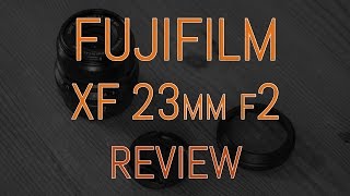 Fujifilm XF 23mm f2 review with X100T comparison [upl. by Harman]