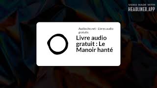 August 01  Livre audio gratuit  Le Manoir hanté  Full  White Rectangle 169 [upl. by Nyliahs]