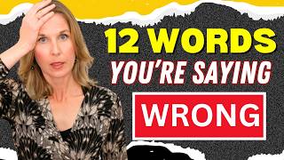 12 Words Youre probably Pronouncing Wrong  Even my advanced students make these mistakes [upl. by Ilohcin343]