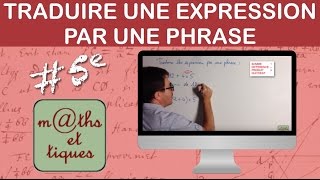 Traduire une expression numérique par une phrase  Cinquième [upl. by Joelie708]