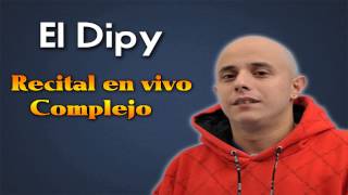 El Dipy en vivo  Complejo T audio [upl. by Trilby788]