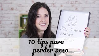 DIETA PARA ADELGAZAR  10 tips para que tu dieta funcione [upl. by Klehm]