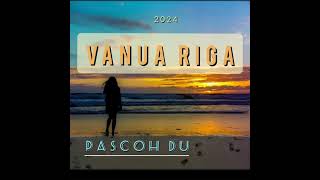 Vanua RigaPascoh [upl. by Adidnac]