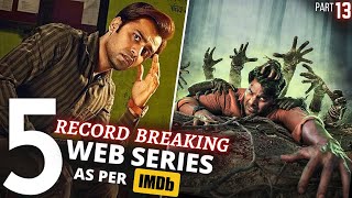 TOP 5 Indian WEB SERIES Beyond Imagination😳IMDB Highest Rating Part 13 [upl. by Attennaj]