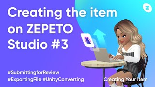 Creating Your Item Creating the item on ZEPETO Studio 3 [upl. by Shumway]