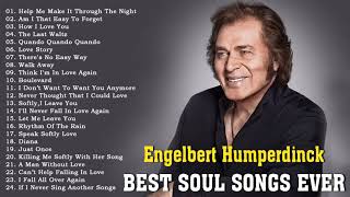 Engelbert Humperdinck Greatest Hits Album  The Best Of SOUL Oldies But Goodies 50s 60s 70s [upl. by Amerd]