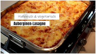 Vegetarische italienische AuberginenLasagne [upl. by Hcire729]