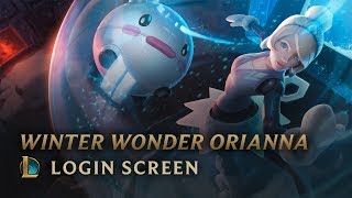 Winter Wonder Orianna  Login Screen  League of Legends [upl. by Everett5]