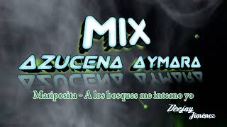 Mix  Azucena Aymara  A Los Bosques Me Interno Yo  Mariposita  Dj Jiménez [upl. by Isej]