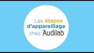 Audilab  Découvrez les différentes étapes pour séquiper dun appareil auditif facilement [upl. by Baum]