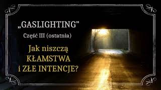 NARCYZM i manipulacje Zaciemnianie rzeczywistości Gaslighting  część 3  KŁAMSTWA I ZŁE INTENCJE [upl. by Wilda556]