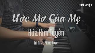 Ước Mơ Của Mẹ Piano Cover  Trí Nhật Piano [upl. by Sesylu]