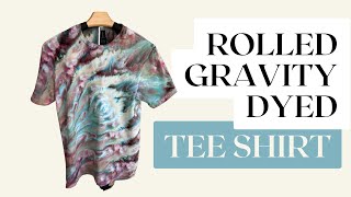 Rolled Gravity Dyed Tee Shirt Tie Dye Tutorial [upl. by Adlesirhc]