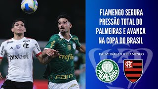 FLAMENGO E PALMEIRAS TRAVAM DUELO ÉPICO FLA SEGURA ÍMPETO E AVANÇA PARA AS QUARTAS DE FINAL [upl. by Yeclek]