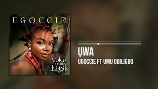 Ugoccie  Ụwa Featuring Umu Obiligbo Official Audio [upl. by Mamie]