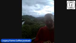 Legacy Farms coffee podcast [upl. by Cusick937]