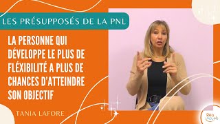 Développez votre flexibilité et atteignez vos objectifs  les présupposés de la PNL Tania Lafore [upl. by Atcliffe]